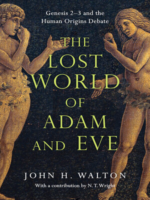 cover image of The Lost World of Adam and Eve: Genesis 2-3 and the Human Origins Debate